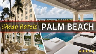 Top 10 Best Budget-Friendly Hotels in PALM BEACH Florida | Affordable Options fo