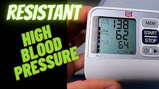 What is Resistant High Blood Pressure?  💥 Do I have it? Why doesn't my doctor tell me?