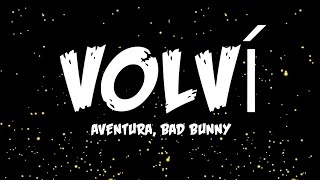 Aventura, Bad Bunny - Volví (Letra/Lyrics)
