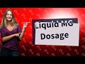 How do you measure liquid MG?