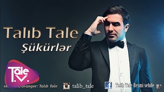 Talıb Tale - Şükürlər