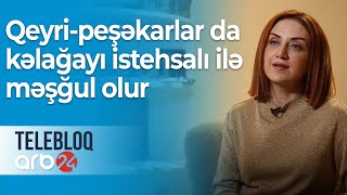 Gülnarə Xəlilova: Qeyri-peşəkarlar da qazanc üçün kəlağayı istehsalı ilə məşğul olur– TELEBLOQ