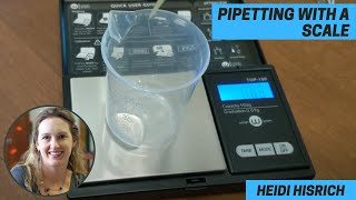 Pipetting with a Scale