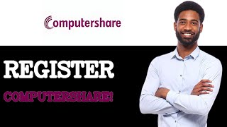 How To Register On Computershare (2025)