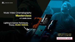 Music Video Cinematography Masterclass with Justin Jones