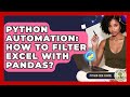 Python Automation: How To Filter Excel With Pandas? - Python Code School