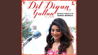 Dil Diyan Gallan - Reprise Version