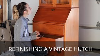 Vintage Hutch Makeover | Stripping and Refinishing an Old Secretary