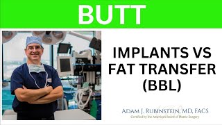 Plastic Surgery Truths - Implants vs Fat Transfer to the Buttocks (BBL)