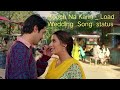 Kooch Na Karin Load Wedding Punjabi Song Status New WhatsApp Status Video 2019 By Mr Perfect Love