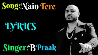 Nain Tere(LYRICS),Nain Tere full song,B Praak,Janni, LyricalMix Entertainment