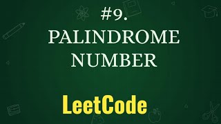 PALINDROME NUMBER | LEET CODE PROBLEMS WITH PYTHON || PROBLEM 9 || PLACEMENT PRACTICE