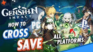 How to Setup CROSS SAVE on GENSHIN IMPACT | XBOX, PlayStation, PC \u0026 Mobile