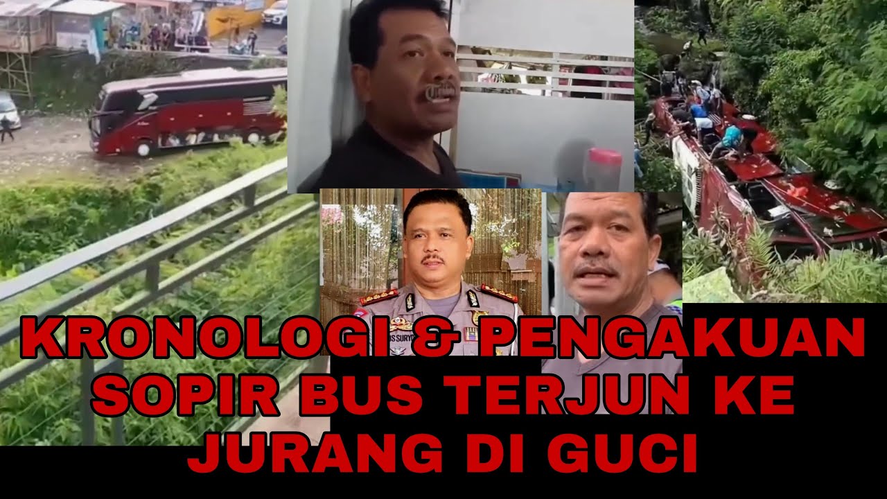 KRONOLOGI DAN PENGAKUAN SOPIR BUS JATUH KE JURANG DI GUCI - YouTube