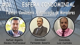 #02 - Diferença de Condomínio X Associação de Moradores