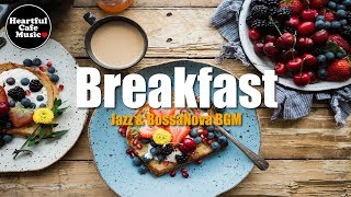 Breakfast Jazz & BossaNova 【For Work / Study】Restaurants BGM, Lounge Music, shop