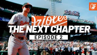 The Next Chapter | Episode 2 | Baltimore Orioles