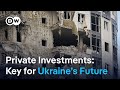 Why mobilizing the private sector is key for Ukraine's recovery | DW News