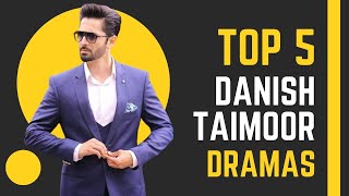 Top 05 Best Danish Taimoor Dramas List | 2019 - 2023 | Pakistani Top Drama