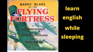 Barry Blake Of The Flying Fortress| learn english while sleeping  by story| audio book