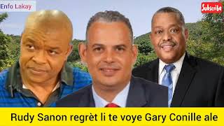 Rudy Sanon regrèt anpil li te fè revoke Premye Minis Gary Conille