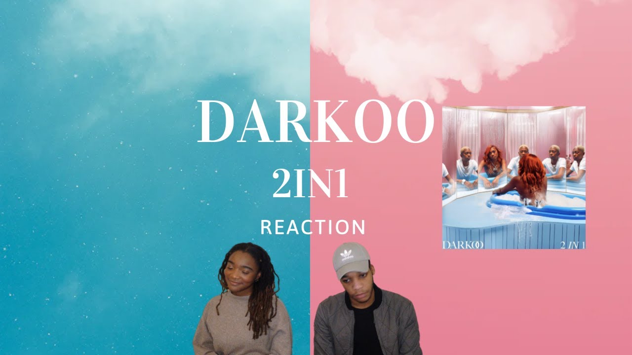 Darkoo 2in1 Ep Ep Reaction Our Favourite Songs Youtube
