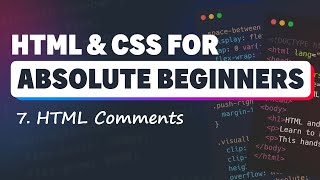 HTML & CSS for Absolute Beginners: HTML Comments