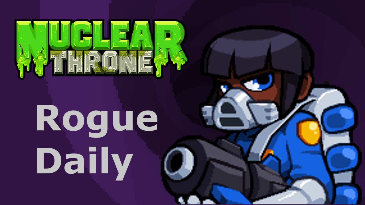 Nuclear Throne Daily 21 (Rogue) - YouTube