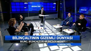 Bilinçaltının gizemli dünyası - Gündem Özel 2 Haziran 2017 Cuma