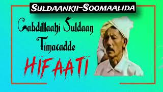 Suldaankii Soomaalida | Cabdillaahi Suldaan Timacadde |  Hifaati, gabayga 7aad