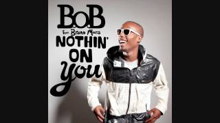 Nothing On You - B.o.B ft. Bruno Mars HQ