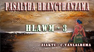 PASALTHA HRANGTHANZAMA | Hlawm 3 || C Vanlalrema