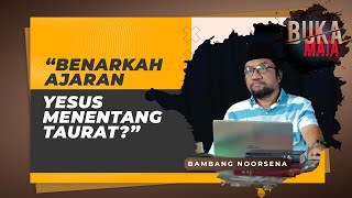 Buka Mata: Benarkah Ajaran Yesus Menentang Taurat