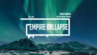 Cinematic Dramatic Epic Drone Orchestra Film by Cold Cinema [No Copyright Music] / Empire Collapse