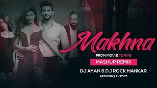 MAKHNA (REMIX) - DJ AYAN | DJ ROCK MANKAR | DRIVE | JACQUELINE | SUSHANT