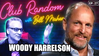 Woody Harrelson | Club Random with Bill Maher