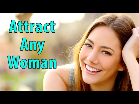 How to Attract ANY Woman Turn On Her Attraction Switch