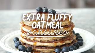 Extra Fluffy Oatmeal Pancakes