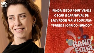 'Ainda Estou Aqui' vence Oscar e carnaval de Salvador vai a loucura: Parece Copa | Band Folia 2025