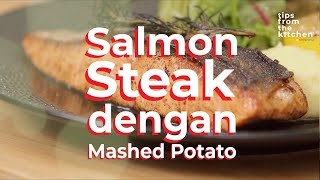 Bikin Grill Salmon & Salmon Steak Mashed Potato Ala Hotel Bintang 5?! | Baking World | Tips Masak