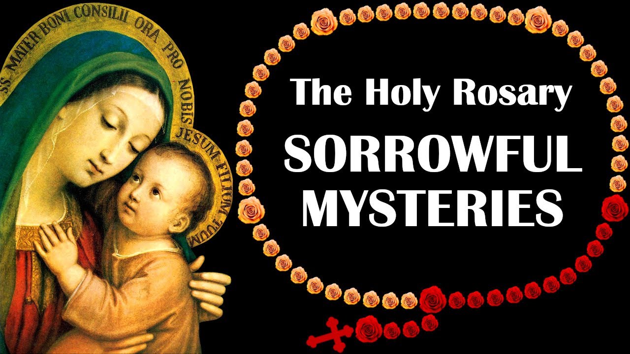 The Holy Rosary (VIRTUAL) - SORROWFUL MYSTERIES - Tuesdays And Fridays ...