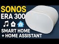 Sonos Era 300 Setup + Home Assistant - Is It Worth It?