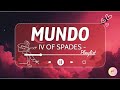 IV of Spades - MUNDO (Lyrics)