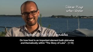 The Story of Luke EPK #17: Writer/Director Alonso Mayo on importance of food in the story