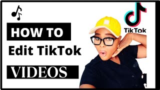 How To Edit a TikTok Video 2022- TikTok Editing Tutorial