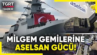 ASELSAN’ın Yerli Sistemleri ile Mavi Vatan Daha Güçlü! - TGRT Haber