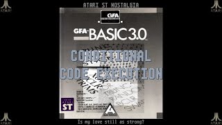 Atari ST Nostalgia - GFA BASIC Part 3: Conditional code execution