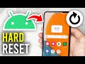 How To Hard Reset An Android Phone - Full Guide