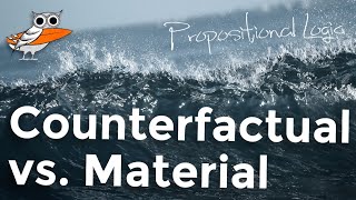 Counterfactual vs. Material Conditionals