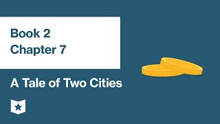 A Tale of Two Cities by Charles Dickens | Book 2, Chapter 7